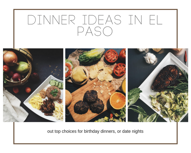 Birthday Dinner Places in El Paso
